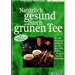 Natürlich Gesund durch grünen Tee